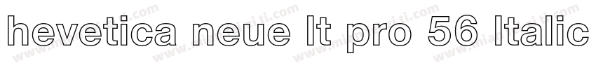 hevetica neue lt pro 56 ltalic字体转换